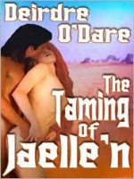 The Taming of Jaelle'n - Deirdre O'Dare