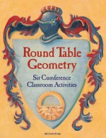 Round Table Geometry Class Activities - Cindy Neuschwander, Wayne Geehan