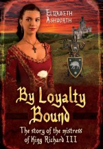 By Loyalty Bound - Elizabeth Ashworth