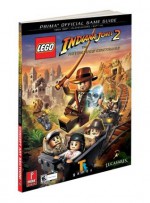 Lego Indiana Jones 2: The Adventure Continues: Prima Official Game Guide - David Knight