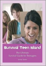 Survival Teen Island: The Ultimate Survival Guide For Teenagers Growing Up - Sandy Tasker, Graham Lawler