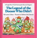 The Legend of the Doozer Who Didn't - Louise Gikow, Barbara McClintock