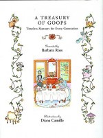 A Treasury of Goops: Timeless Manners for Every Generation - Barbara Ross