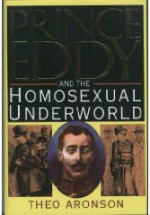 Prince Eddy and the Homosexual Underworld - Theo Aronson