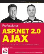 Professional ASP.NET 2.0 AJAX (Programmer to Programmer) - Matt Gibbs, Dan Wahlin