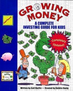 Growing Money: A Complete Investing Guide for Kids - Gail Karlitz, Gail Karlitz