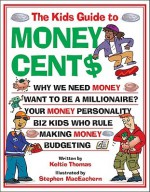 The Kids Guide to Money Cent$ - Keltie Thomas