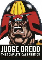 Judge Dredd: The Complete Case Files 08 - John Wager, Alan Grant, Ron Smith, Steve Dillon