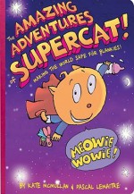 The Amazing Adventures of Supercat! - Kate McMullan, Pascal Lemaitre