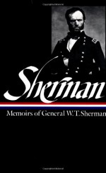 Memoirs of General W.T. Sherman (Library of America #51) - William T. Sherman, Charles Royster