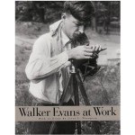 Walker Evans at Work - Walker Evans