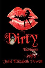 Dirty Business - Julie Elizabeth Powell