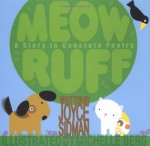 Meow Ruff: A Story in Concrete Poetry - Joyce Sidman, Michelle Berg