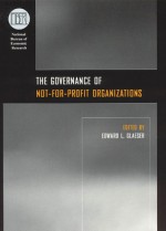 The Governance of Not-for-Profit Organizations - Edward L. Glaeser