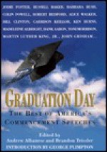 Graduation Day: The Best Of America's Commencement Speeches - Andrew Albanese, George Plimpton