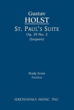 St. Paul's Suite - Study Score - Gustav Holst, Richard W. Sargeant