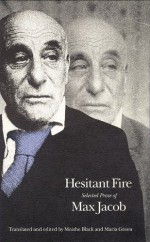 Hesitant Fire: Selected Prose of Max Jacob - Max Jacob, Maria Green, Moishe Black