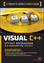 Visual C++. Gotowe rozwiązania dla programistów Windows - Jacek Matulewski, Maciej Pakulski, Dawid Borycki, Bartosz Biały, Piotr Pepłowski, Michał Matuszak, Daniel Szlag, Dawid Urbański