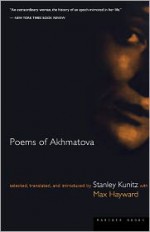 Poems of Akhmatova - Anna Akhmatova, Stanley Kunitz, Max Hayward