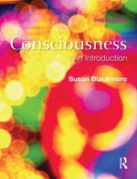 Consciousness: An Introduction - Susan Blackmore