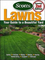 Scotts Lawns: Your Guide to a Beautiful Yard - Nick Christians, Marilyn Rogers, David Mellor, Ashton Ritchie