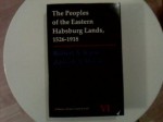 The Peoples of the Eastern Habsburg Lands, 1526-1918 - Robert A. Kann, Zdenek V. David