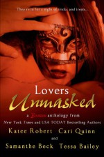 Lovers Unmasked - Katee Robert, Cari Quinn, Samanthe Beck, Tessa Bailey