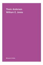 Thom Andersen / William E. Jones (Between Artists) - Thom Andersen, William E. Jones, Alejandro Cesarco