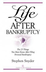 Life After Bankruptcy - Stephen Snyder