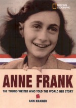 World History Biographies: Anne Frank: The Young Writer Who Told the World Her Story - Ann Kramer