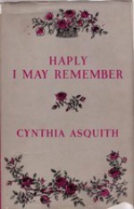 Haply I May Remember - Cynthia Asquith