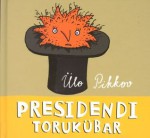 Presidendi torukübar - Ülo Pikkov