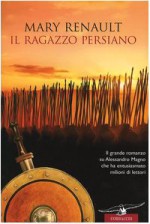 Il ragazzo persiano - Mary Renault, Bruno Oddera