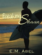 Breaking Shaun - E.M. Abel