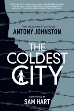 The Coldest City - Antony Johnston, Sam Hart