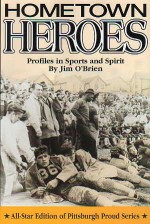 Hometown Heroes : Profiles in Sports and Spirit - Jim O'Brien