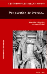 Pas question de Dracula... - Lucian Dan Teodorovici, Dan Lungu, Florin Lăzărescu