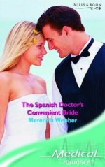 The Spanish Doctor's Convenient Bride - Meredith Webber