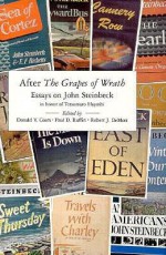 After The Grapes Of Wrath: Essays On John Steinbeck In Honor of Tetsumaro Hayashi - Donald V. Coers, Donald V. Coers, Robert J. Demott, Warren G. French