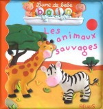 Les animaux sauvages - Émilie Beaumont, Nathalie Bélineau, Christelle Mekdjian, René Brassart