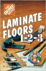 Laminate Floors 1-2-3 (Home Depot) - Benjamin W. Allen, Jeff Day