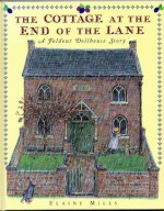 The Cottage at the End of the Lane: A Foldout Dollhouse Story - Elaine Mills