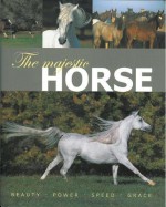 The Majestic Horse - Bob Langrish, Nicole Jane Swinney