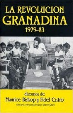 Maurice Bishop Speaks: The Grenada Revolution 1979-83 - Maurice Bishop