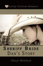 Sheriff Bride Dan's Story - Cheryl Williford