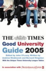 Good Times University Guide 2005 - John O'Leary, Andrew Hindmarsh, Bernard Kingston