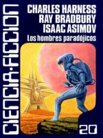 Los Hombres Paradójicos - Ray Bradbury, Brian W. Aldiss, Isaac Asimov, Leigh Brackett, Jack Vance, A.E. van Vogt, Charles L. Harness, Randall Garrett, James E. Gunn, Frederic Brown