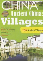 Ancient China: Villages: 108 Ancient Chinese Villages - Harvey Thomlinson