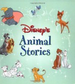 Disney's Animals Stories (Disney Storybook Collections) - Sarah E. Heller, Walt Disney Company