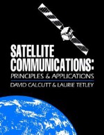 Satellite Communications: Principles and Applications - David Calcutt, Laurie Tetley